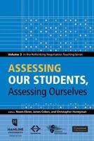 Assessing Our Students, Assessing Ourselves: Volume 3 in the Rethinking Negotiation Teaching Series 0982794622 Book Cover