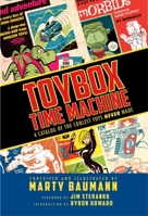 Toybox Time Machine: A Catalog of the Coolest Toys Never Made 1631409077 Book Cover