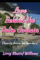 Love Behind the Palm Curtain: Hearts Know No Borders 1081212772 Book Cover