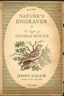 Nature's Engraver: A Life of Thomas Bewick 0571223745 Book Cover