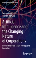 Artificial Intelligence and the Changing Nature of Corporations: How Technologies Shape Strategy and Operations 3030763129 Book Cover