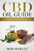 CBD Oil Guide: The Health Benefits of CBD Oil and How to Use It for Natural Healing 1723026425 Book Cover