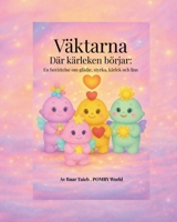 Väktarna: Där kärleken börjar: En berättelse om glädje, styrka, kärlek och ljus (Swedish Edition) B0GFLLQH9Y Book Cover