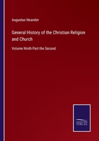 General History of the Christian Religion and Church: Volume Ninth Part the Second 3375151020 Book Cover