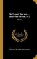 De l'esprit des loix, ... Nouvelle edition. of 3; Volume 2 0274860651 Book Cover