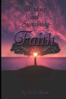 Abiding and Sustaining Faith 1105626601 Book Cover