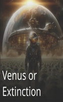 Venus or Extinction: The Memory Builders B0F7H9CQBZ Book Cover