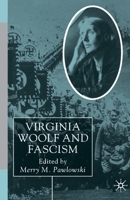 Virginia Woolf and Fascism: Resisting the Dictators' Seduction 1349420964 Book Cover