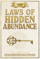 Laws of Hidden Abundance: Unlock the 12 Energetic Principles to Rewire Your Reality, Awaken Inner Power, and Activate the Secret Frequency of Prosperity B0FCCYGSHQ Book Cover