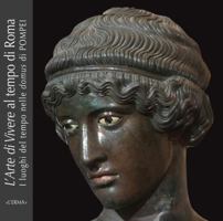 L'Arte Di Vivere Al Tempo Di Roma: I Luoghi del Tempo Nelle Domus Di Pompei 8891314374 Book Cover