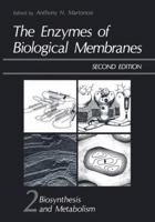 Enzymes of Biological Membranes:Vol. 2:Biosynthesis and Metabolism 1468426575 Book Cover
