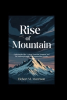 Rise of the Mountain: movie guide: Exploring the Film “A Beast Touch the Mountain” and the Inspiring Struggle That Captured the World’s Attention B0FR48GN7F Book Cover