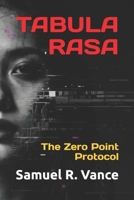 TABULA RASA: The Zero Point Protocol B0GZ39CVJ7 Book Cover