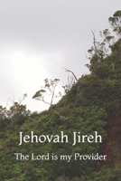 Jehovah Jireh: The Lord God My Provider (The Names of God) B0DVB9S7J6 Book Cover