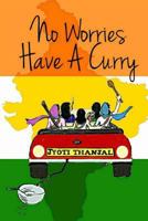 No Worries Have A Curry 1466209712 Book Cover