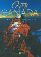 Over Canada: An Aerial Adventure 0920431917 Book Cover