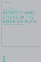 Identity and Ethics in the Book of Ruth: A Social Identity Approach 3110247607 Book Cover