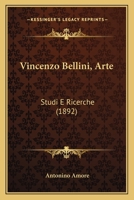 Vincenzo Bellini, Arte: Studi E Ricerche (1892) 1165811812 Book Cover