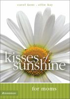 Kisses of Sunshine for Moms (Kisses of Sunshine) 0310247659 Book Cover