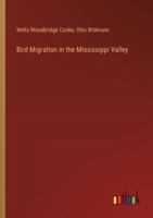 Bird Migration in the Mississippi Valley 3385300673 Book Cover