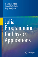 Julia Programming for Physics Applications 3031847156 Book Cover