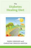 The Diabetes Healing Diet 1847091784 Book Cover