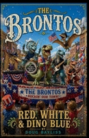 Red, White, & Dino Blue: The Brontos B0FD6ZXPGL Book Cover