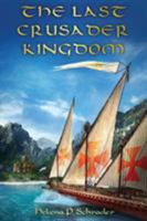 The Last Crusader Kingdom: Dawn of a Dynasty in Twelfth-Century Cyprus 1627875174 Book Cover