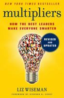 Multipliers, Revised and Updated: How the Best Leaders Make Everyone Smarter 0061964395 Book Cover