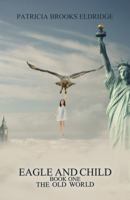 Eagle and Child - Book One: The Old World 1786939223 Book Cover