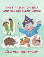 The little witch Bela and her different world B08QS68XPZ Book Cover