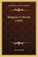 Religione E Morale (1904) 116024572X Book Cover
