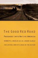 The Good Red Road: Passages into Native America 0062505165 Book Cover