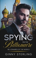 Spying on the Billionaire 1090350147 Book Cover