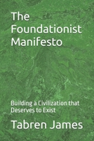 The Foundationist Manifesto: Building a Civilization that Deserves to Exist B0FWZFFSC8 Book Cover