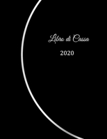 Libro di Cassa 2020: libro di cassa chiaro per la contabilità o come libro di bilancio | il diario delle vostre finanze | formato A4 con 370 pagine ... insensibile | nero (Italian Edition) 1656971240 Book Cover