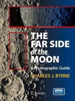 The Far Side of the Moon: A Photographic Guide (Patrick Moore's Practical Astronomy Series) 1489988068 Book Cover
