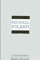 Michael Polyani: A Critical Exposition (Suny Series in Cultural Perspectives) 0887062776 Book Cover