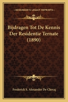 Bijdragen Tot De Kennis Der Residentie Ternate (1890) 1168127459 Book Cover
