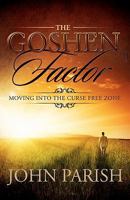 The Goshen Factor: Moving Into the Curse Free Zone 0881442062 Book Cover