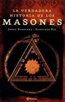 La Verdadera Historia de Los Masones 8408065270 Book Cover