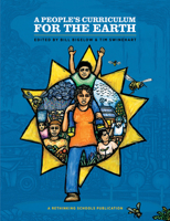 A People's Curriculum for the Earth Teaching about the Environmental Crisis 0942961579 Book Cover
