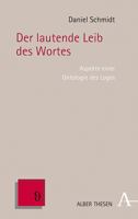 Der Lautende Leib Des Wortes: Aspekte Einer Ontologie Des Logos (Alber Thesen Philosophie) 3495490728 Book Cover