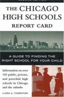 The Chicago High Schools Report Card: A Guide to Finding the Right School for Your Child 1556526113 Book Cover