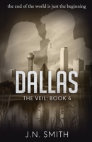 DALLAS: A Dystopian Love Story (The Veil) B0H9YVY8FX Book Cover