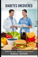 DIABETES UNCOVERED: OVER A DECADE OF RESEARCH & DEVELOPMENT B0FFSVKBZR Book Cover