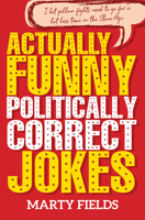 Actually Funny Politically Correct Jokes 1925927008 Book Cover