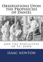 Observations upon the prophecies of Daniel, and the Apocalypse of St. John