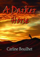 A Darker Horse 0648099814 Book Cover