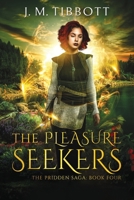 The Pleasure Seekers: The Pridden Saga: Book 4 1738974286 Book Cover